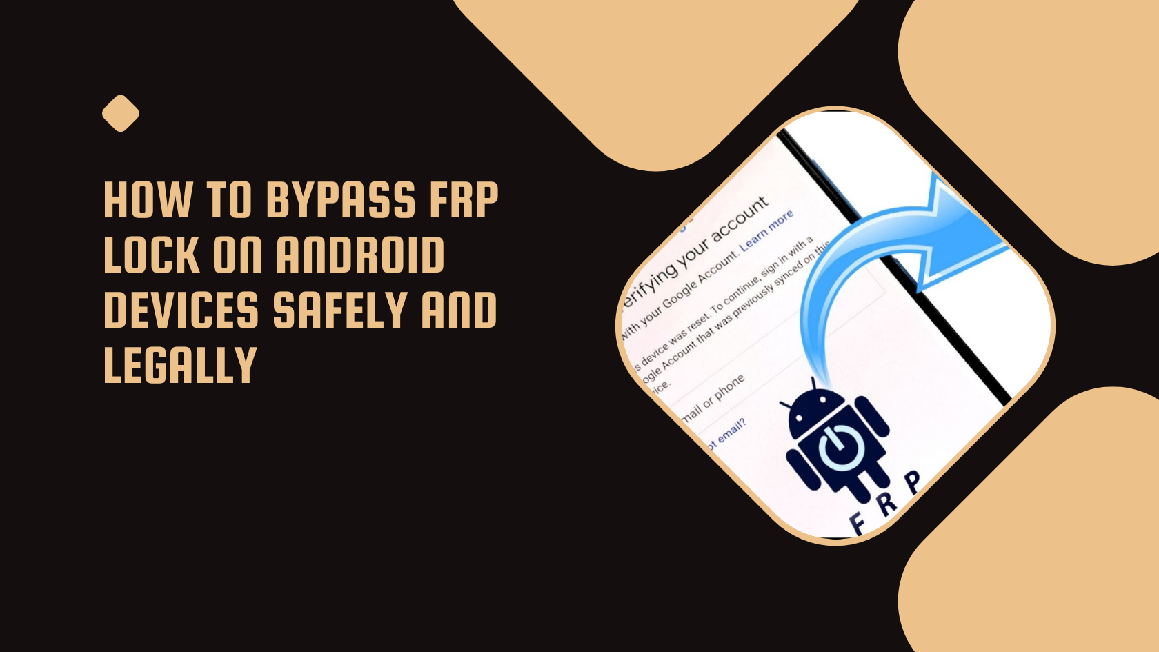 How to Bypass FRP Lock on Android Devices Safely and Legallyv