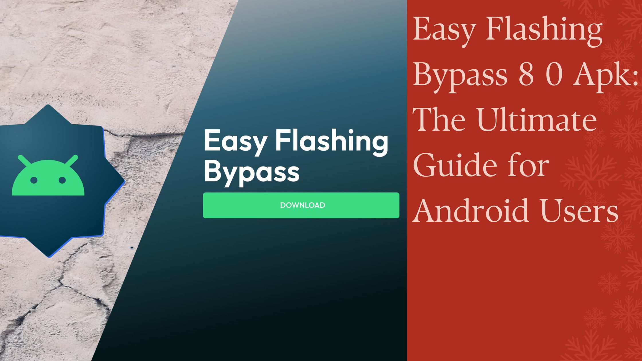 Easy Flashing Bypass 8 0 Apk The Ultimate Guide for Android Users